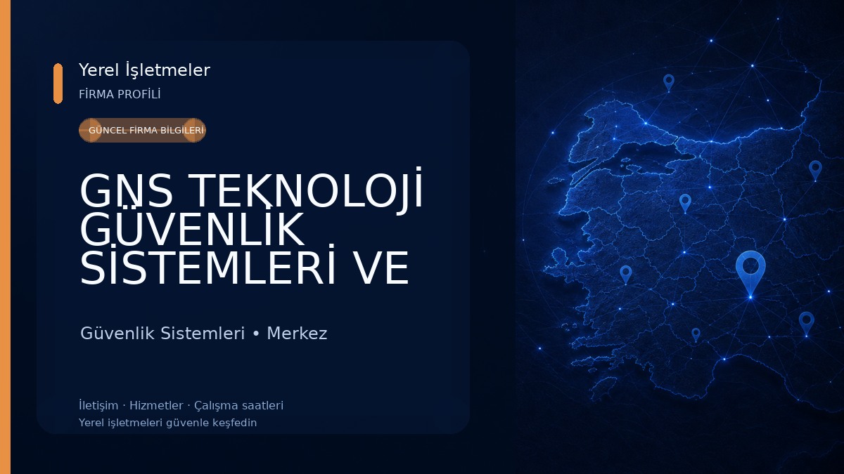 GNS TEKNOLOJİ GÜVENLİK SİSTEMLERİ VE BİLGİSAYAR Güvenlik Sistemleri