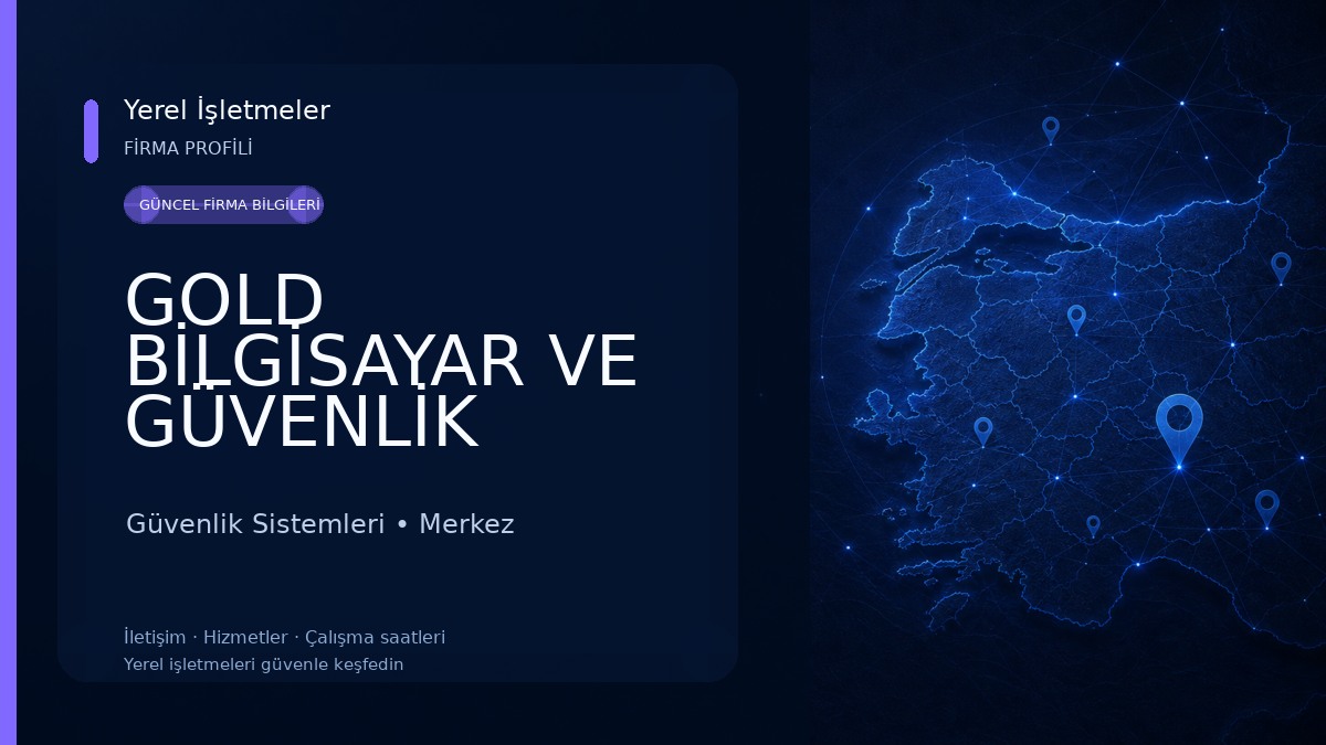 GOLD BİLGİSAYAR VE GÜVENLİK SİSTEMLERİ Güvenlik Sistemleri