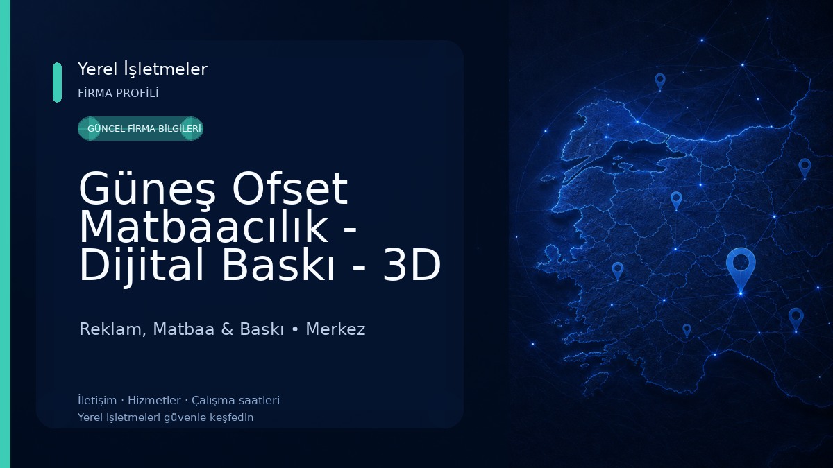 Güneş Ofset Matbaacılık - Dijital Baskı - 3D Baskı - Lazer Kesim - Tasarım Ofisi 