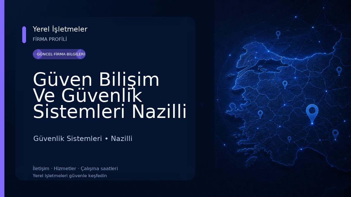 Güven Bilişim Ve Güvenlik Sistemleri Nazilli