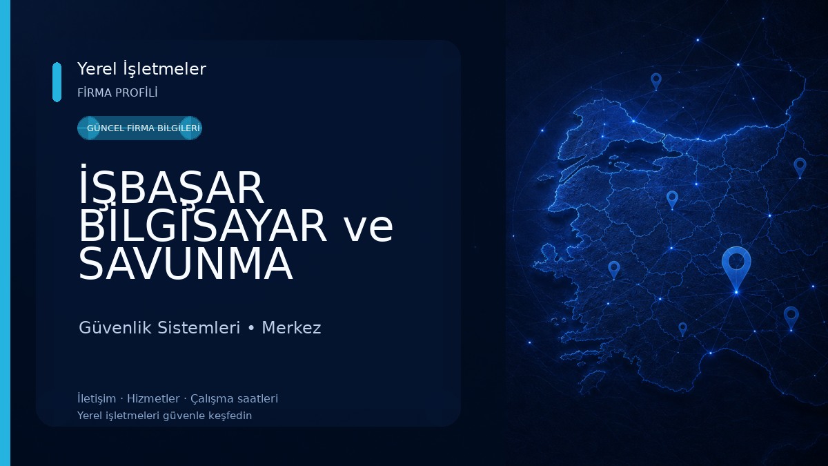 İŞBAŞAR BİLGİSAYAR ve SAVUNMA SANAYİ SİSTEMLERİ