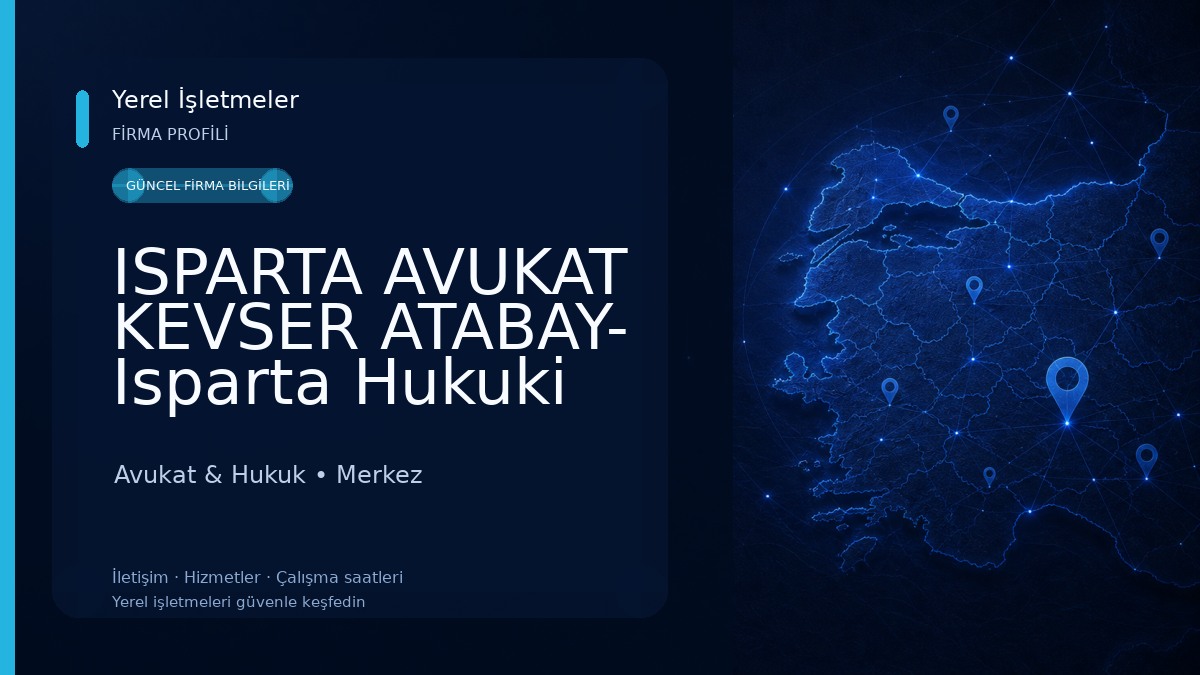 ISPARTA AVUKAT KEVSER ATABAY- Isparta Hukuki Danışmanlık-Miras-Boşanma-Nafaka-İş-İcra-İş Kazası-Tapu-Trafik-Tazminat-Ceza