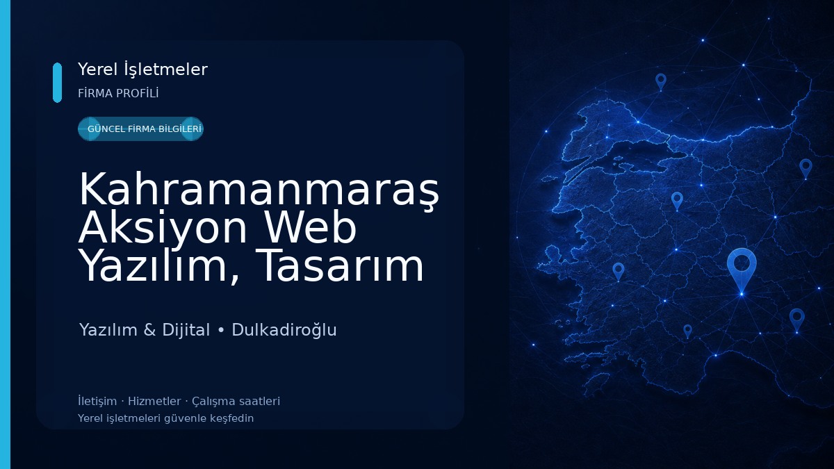 Kahramanmaraş Aksiyon Web Yazılım, Tasarım ve Otomasyon