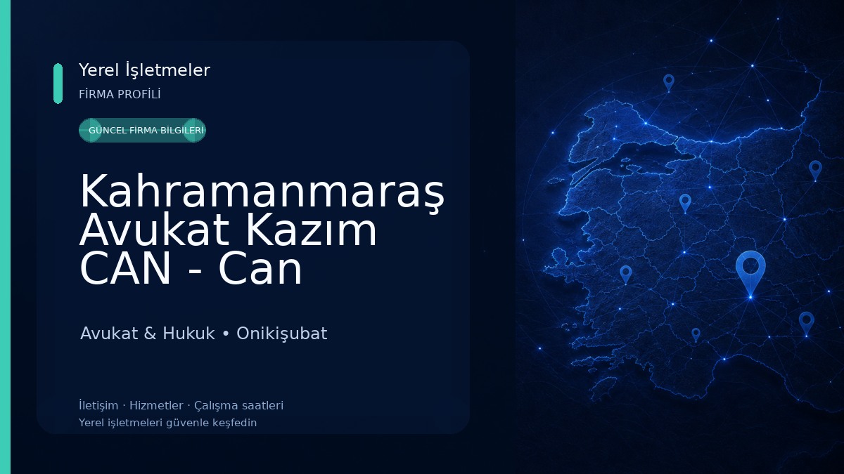 Kahramanmaraş Avukat Kazım CAN - Can Hukuk ve Danışmanlık Bürosu