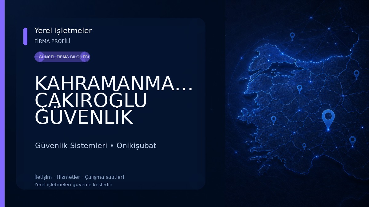 KAHRAMANMARAŞ ÇAKIROĞLU GÜVENLİK KAMERA SİSTEMLERİ 