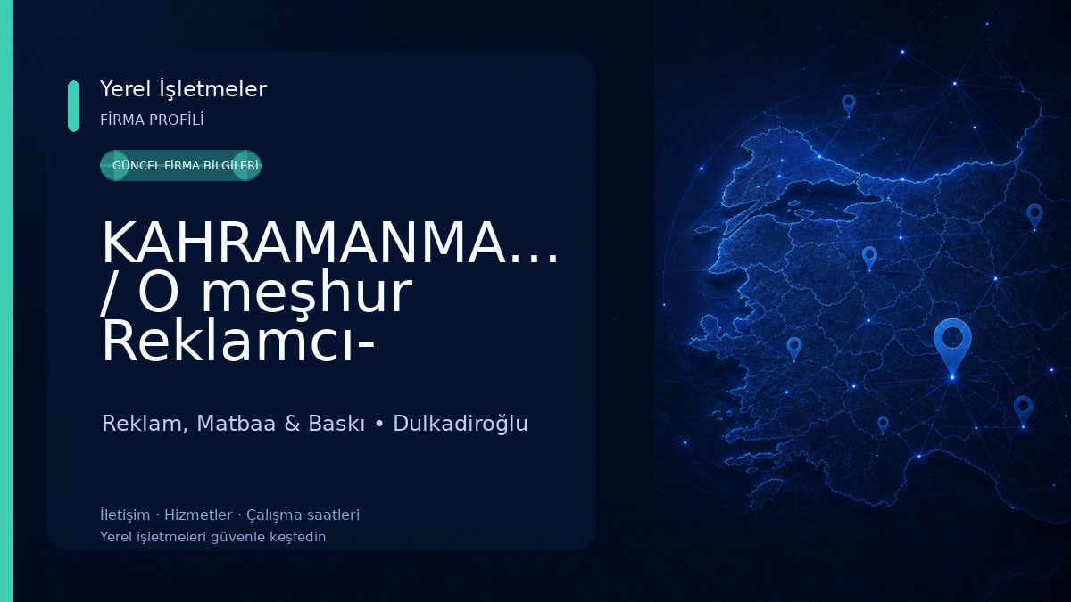 KAHRAMANMARAŞ / O meşhur Reklamcı- OREKSAN organize reklam sanayi Reklam, Matbaa & Baskı