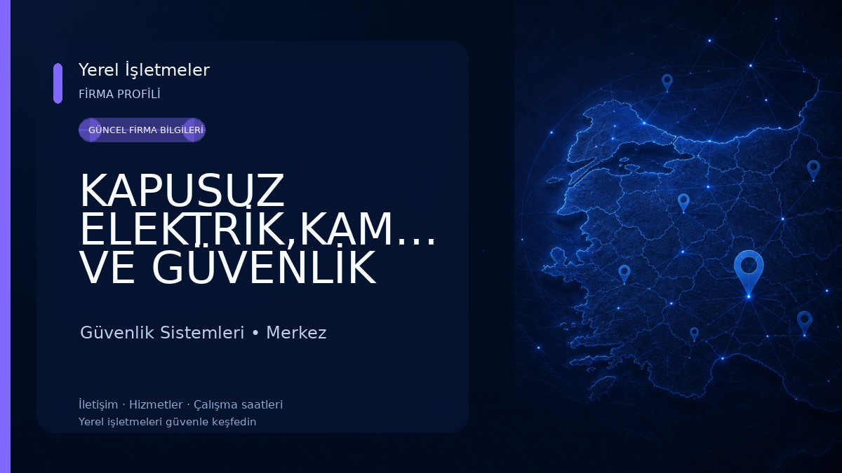 KAPUSUZ ELEKTRİK,KAMERA VE GÜVENLİK SİSTEMLERİ 