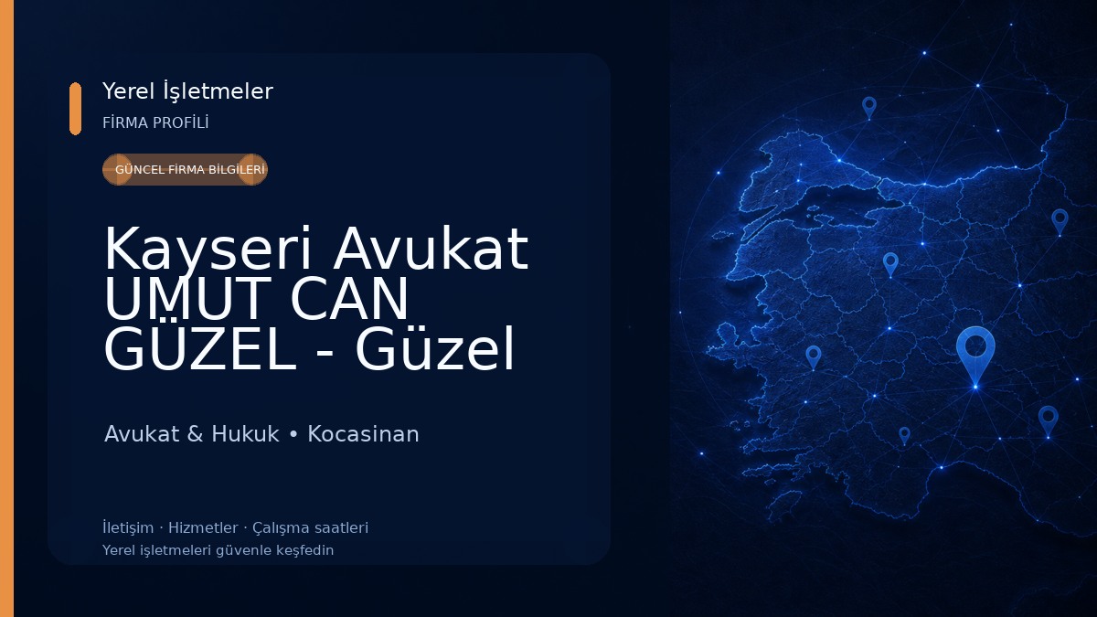 Kayseri Avukat UMUT CAN GÜZEL - Güzel Hukuk Danışmanlık Avukat & Hukuk