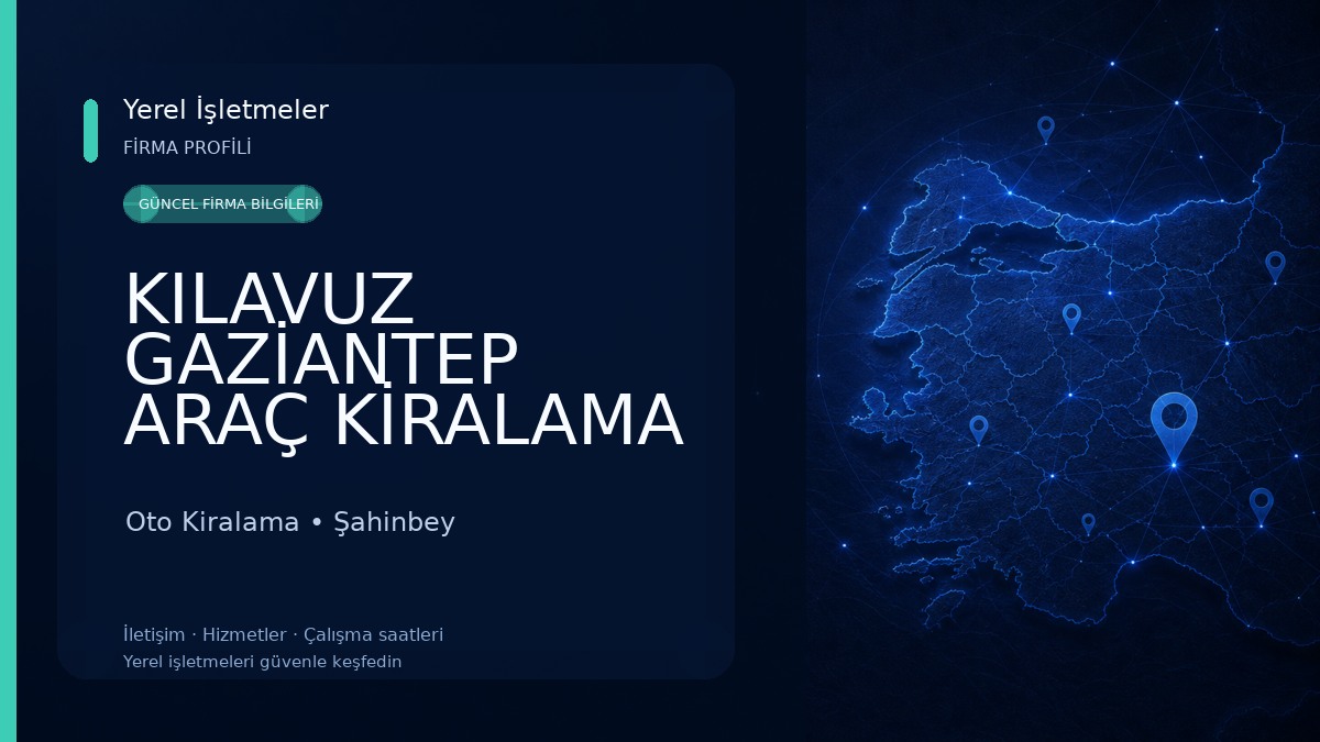 KILAVUZ GAZİANTEP ARAÇ KİRALAMA , RENT A CAR , OTO KİRALAMA , HAVALİMANI ARAÇ KİRALAMA 