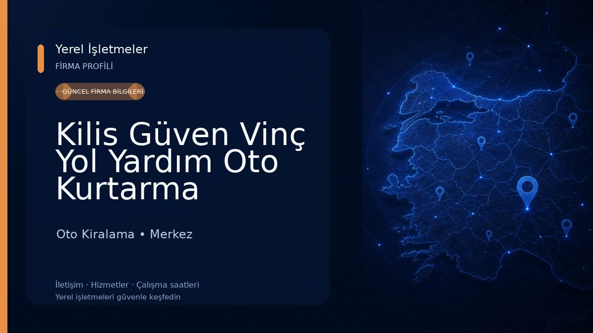Kilis Güven Vinç Yol Yardım Oto Kurtarma Forklift Oto Kiralama