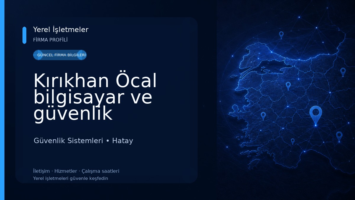 Kırıkhan Öcal bilgisayar ve güvenlik sistemleri