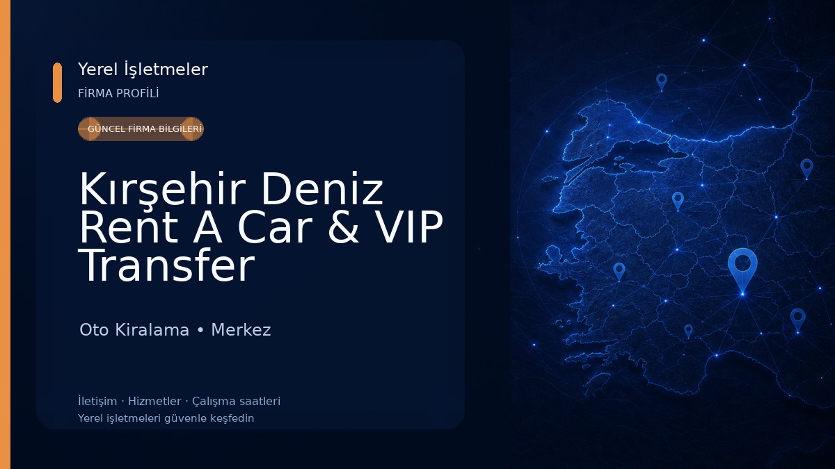 Kırşehir Deniz Rent A Car & VIP Transfer Oto Kiralama