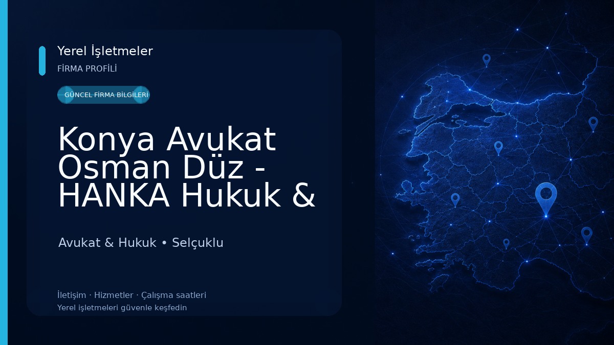 Konya Avukat Osman Düz - HANKA Hukuk & Danışmanlık Bürosu | Konya Avukat, Konya Ceza Avukatı 