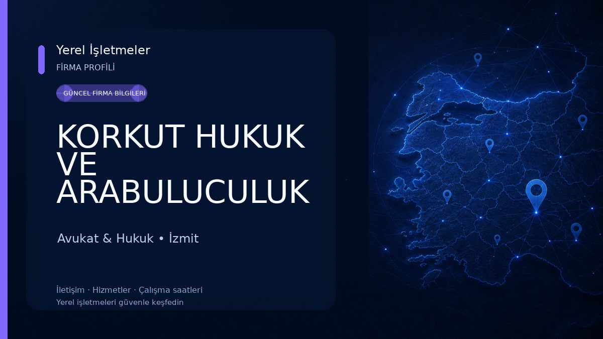KORKUT HUKUK VE ARABULUCULUK / Kocaeli Avukat Ofisi 