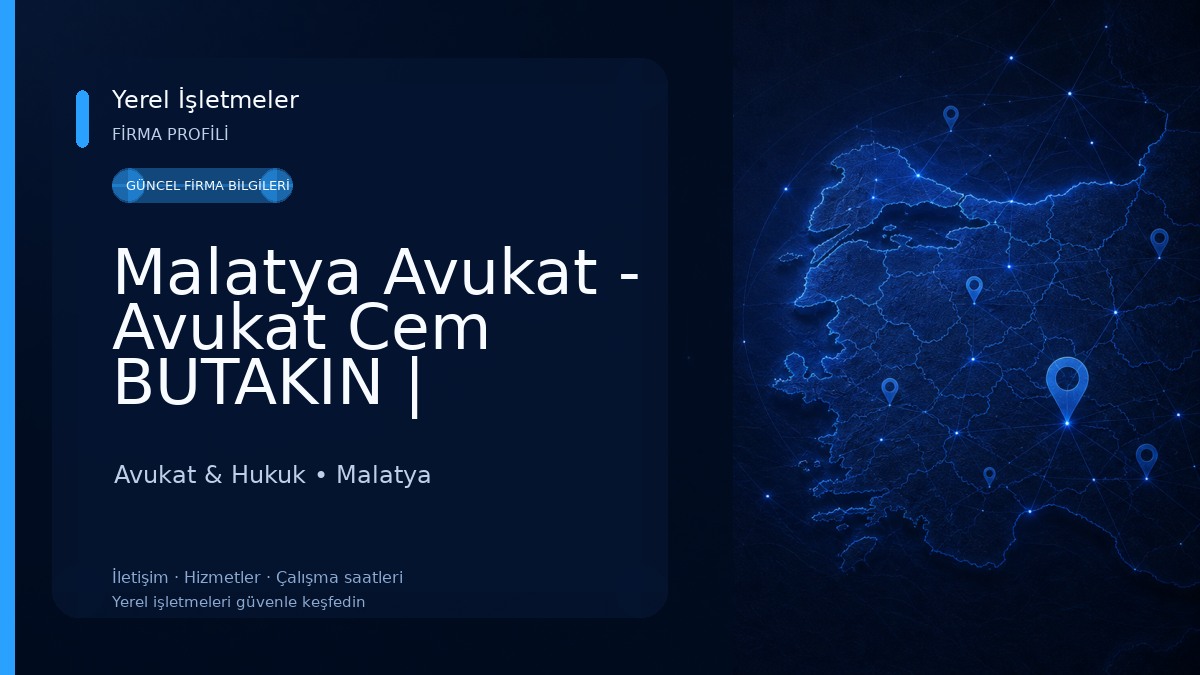 Malatya Avukat - Avukat Cem BUTAKIN | Hukuk ve Danışmanlık Bürosu 