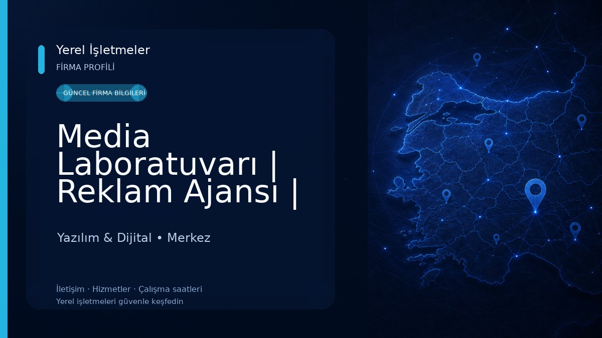 Media Laboratuvarı | Reklam Ajansı | Yazılım | Dijitalleşme 