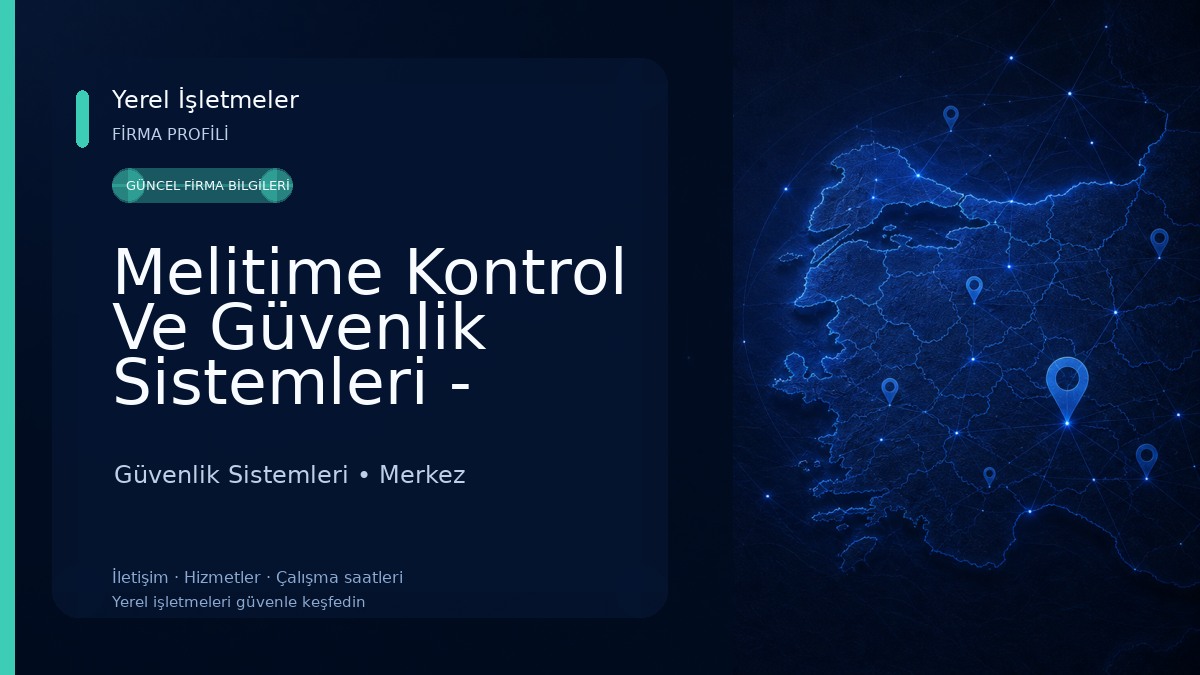 Melitime Kontrol Ve Güvenlik Sistemleri - Elazığ Şubesi