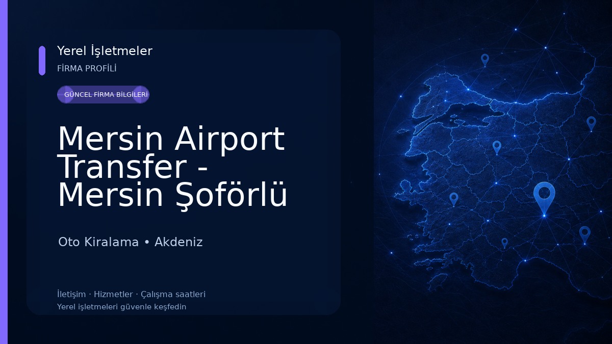 Mersin Airport Transfer - Mersin Şoförlü Transfer - Mersin VIP Transfer