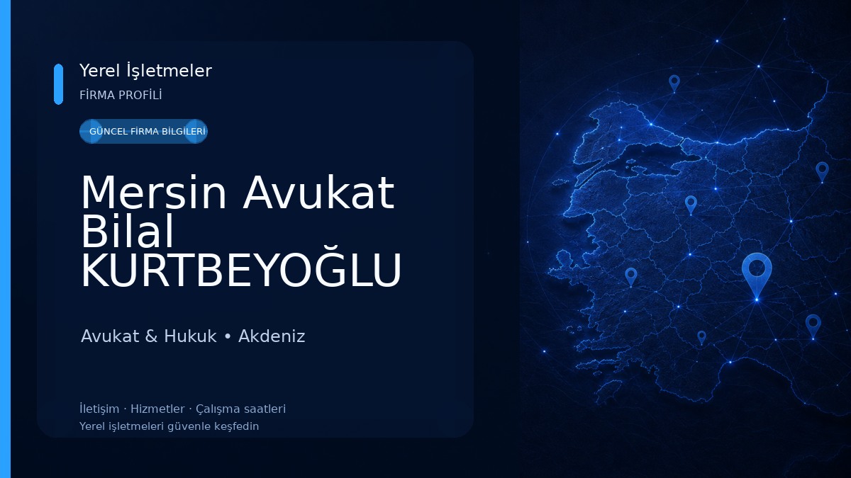 Mersin Avukat Bilal KURTBEYOĞLU Avukat & Hukuk