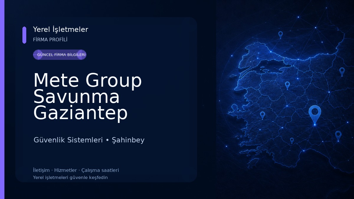 Mete Group Savunma Gaziantep Güvenlik Hizmetleri Ltd.Şti Güvenlik Sistemleri
