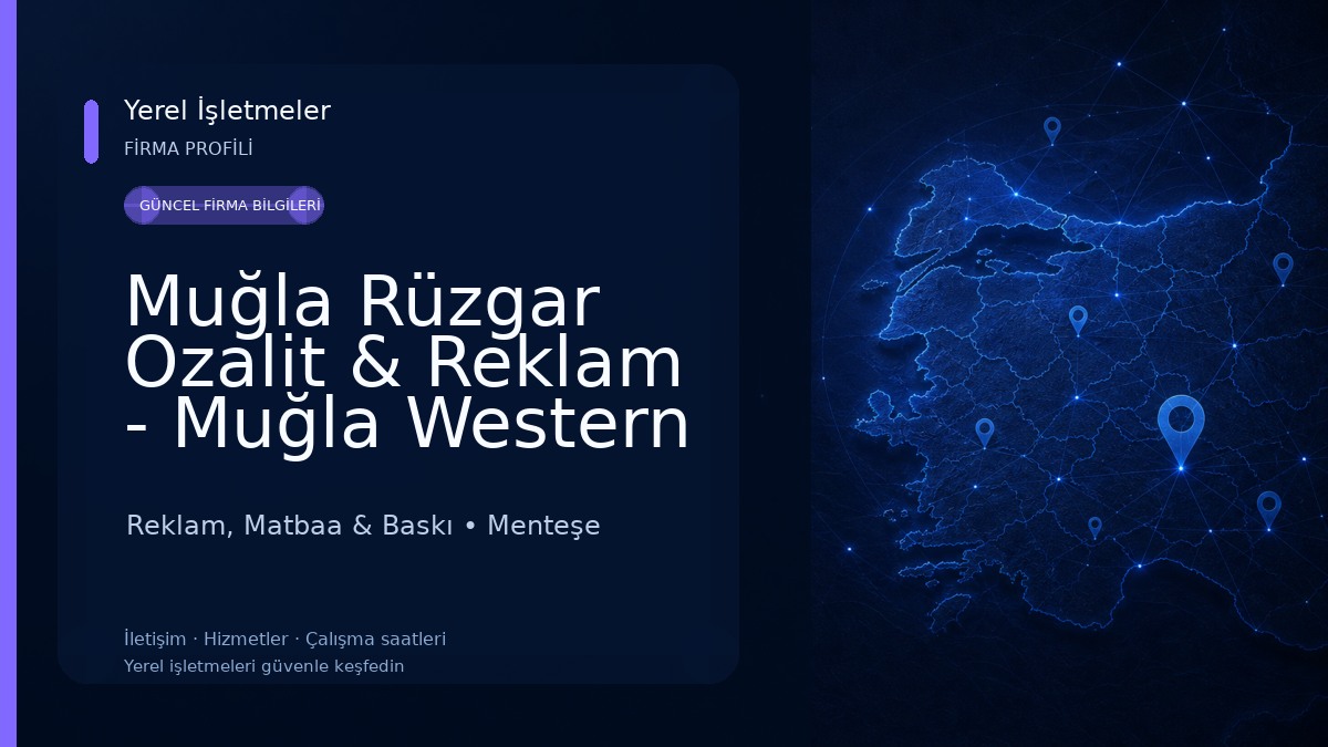 Muğla Rüzgar Ozalit & Reklam - Muğla Western Union Reklam, Matbaa & Baskı