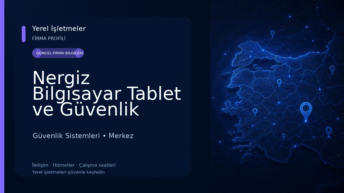 Nergiz Bilgisayar Tablet ve Güvenlik Sistemleri Güvenlik Sistemleri