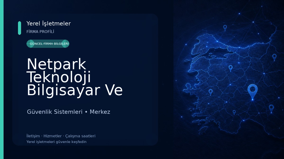 Netpark Teknoloji Bilgisayar Ve Güvenlik Sistemleri