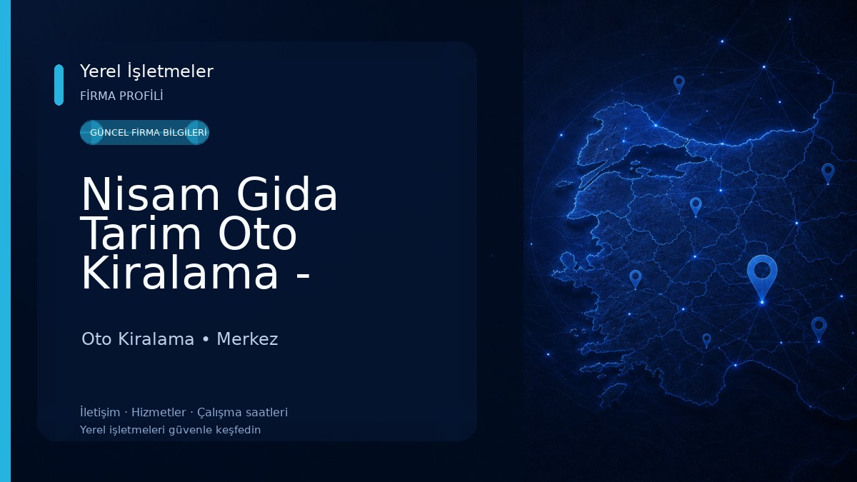 Nisam Gida Tarim Oto Kiralama - Inşaat. Tem. San. Ve Tic. Ltd. Şti. Oto Kiralama