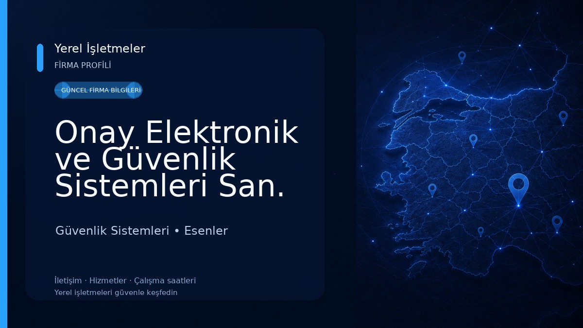 Onay Elektronik ve Güvenlik Sistemleri San. Tic. Ltd. Şti.
