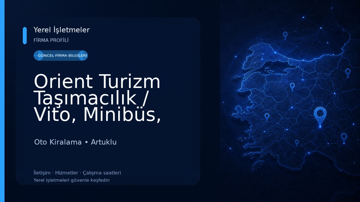 Orient Turizm Taşımacılık / Vito, Minibüs, Midibüs ve Otobüs Kiralama