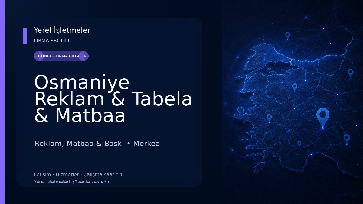 Osmaniye Reklam & Tabela & Matbaa 