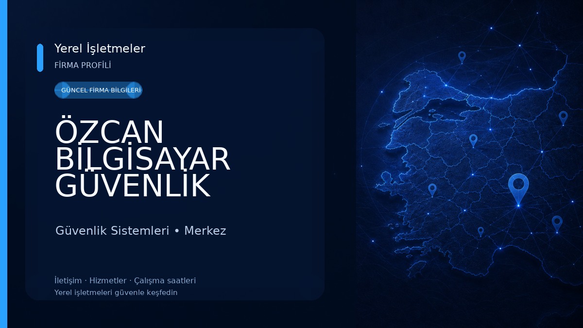 ÖZCAN BİLGİSAYAR GÜVENLİK KAMERA SİSTEMLERİ 