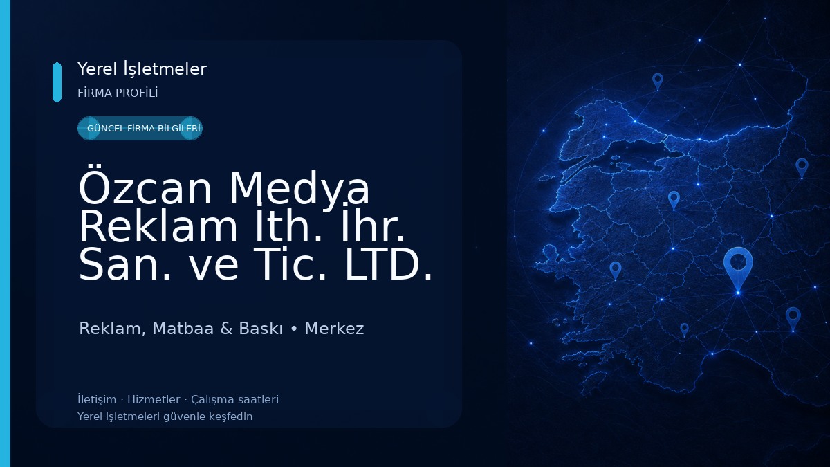 Özcan Medya Reklam İth. İhr. San. ve Tic. LTD. ŞTİ. Reklam, Matbaa & Baskı