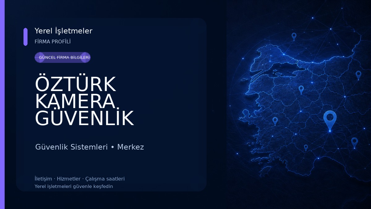 ÖZTÜRK KAMERA GÜVENLİK SİSTEMLERİ