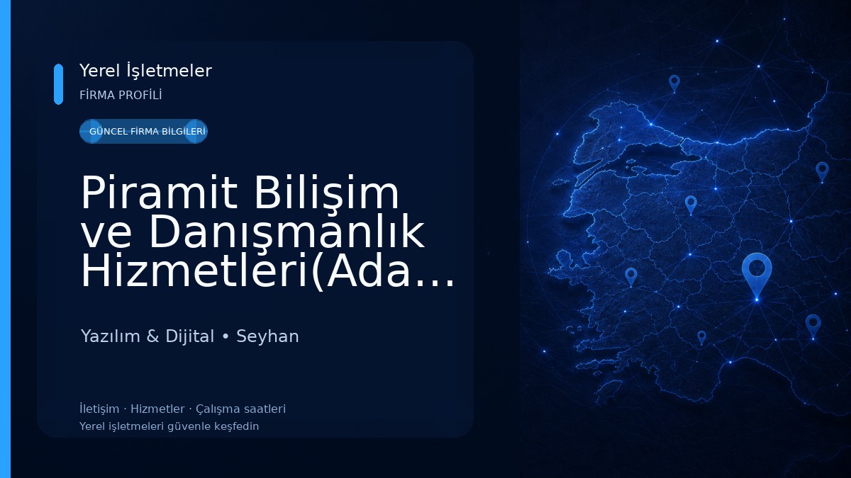 Piramit Bilişim ve Danışmanlık Hizmetleri(Adana Web Tasarım) Yazılım & Dijital