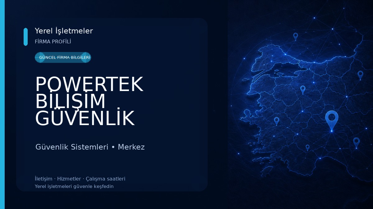 POWERTEK BİLİŞİM GÜVENLİK SİSTEMLERİ