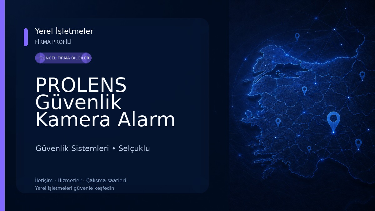 PROLENS Güvenlik Kamera Alarm Sistemleri Konya I Güvenlik Kamerası Güvenlik Sistemleri