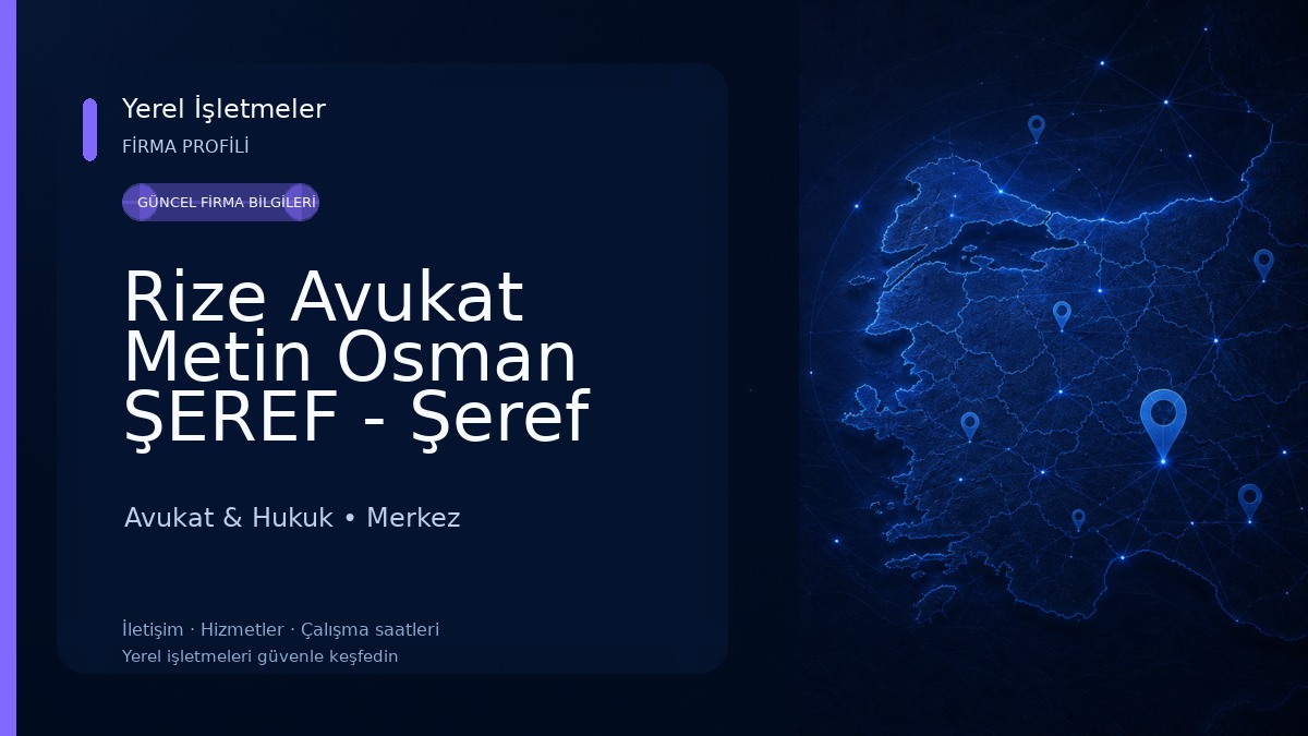 Rize Avukat Metin Osman ŞEREF - Şeref Hukuk Bürosu Rize Ağır Ceza Avukatı Rize Boşanma Avukatı Rize Hukuk Bürosu 