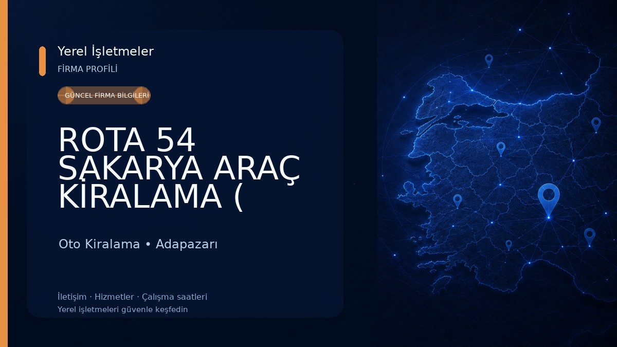 ROTA 54 SAKARYA ARAÇ KİRALAMA ( RENT A CAR ) OTOMOTİV