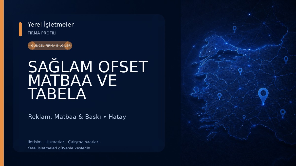 SAĞLAM OFSET MATBAA VE TABELA HİZMETLERİ