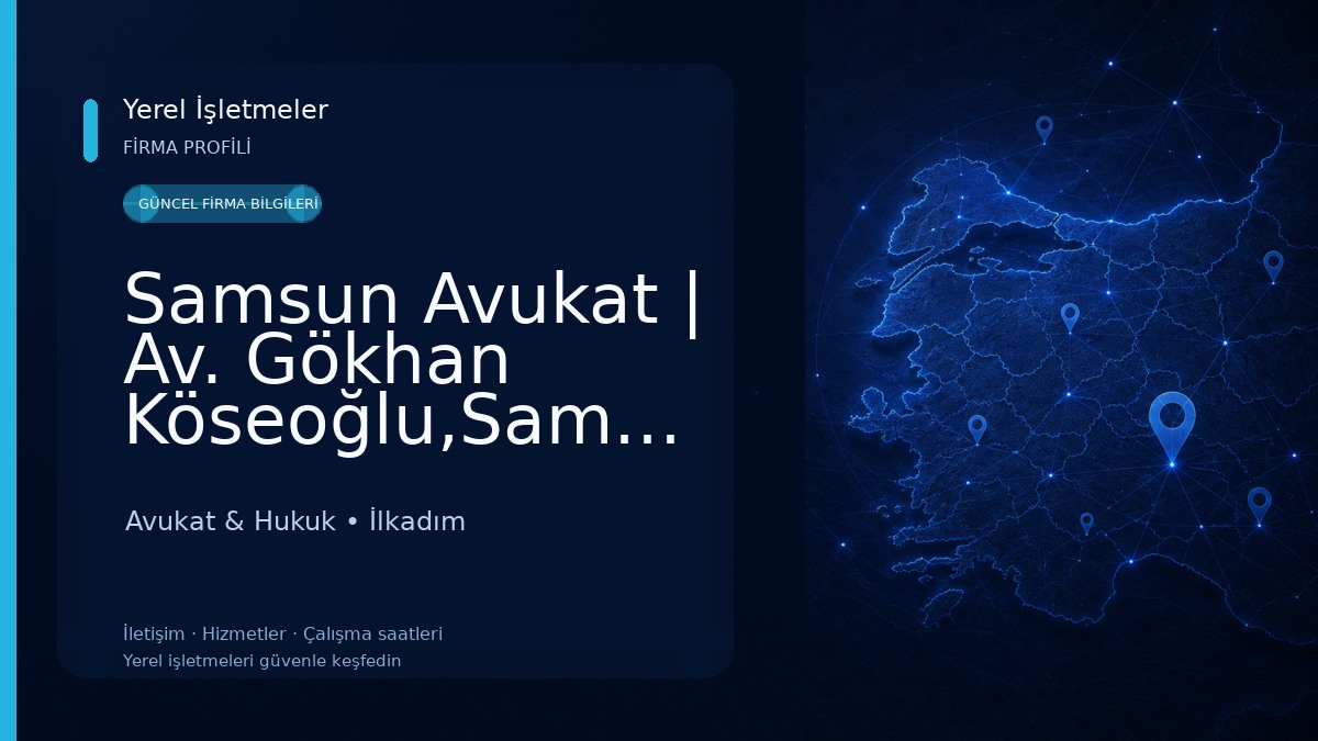 Samsun Avukat | Av. Gökhan Köseoğlu,Samsun Boşanma Avukatı,Samsun Ağır Ceza Avukatı, İş Avukatı, Ceza Avukatı,Miras Avukatı