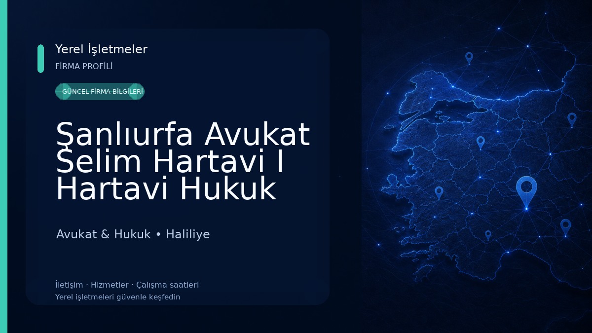 Şanlıurfa Avukat Selim Hartavi I Hartavi Hukuk Bürosu Avukat & Hukuk