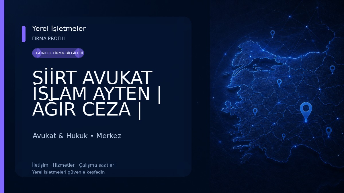 SİİRT AVUKAT İSLAM AYTEN | AĞIR CEZA | BOŞANMA | KİRA | GAYRİMENKUL | TAZMİNAT 