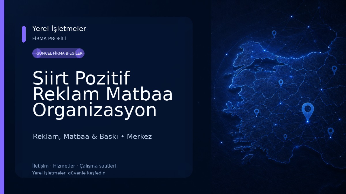 Siirt Pozitif Reklam Matbaa Organizasyon