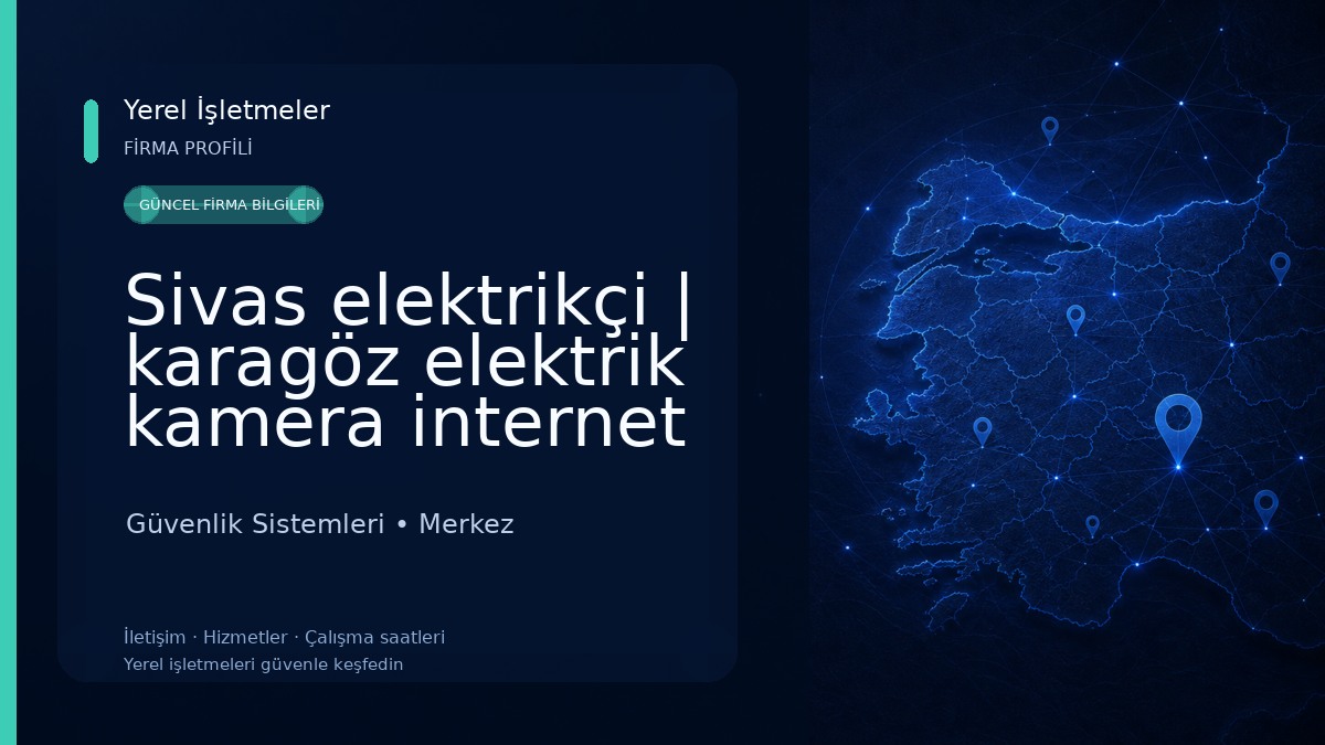 Sivas elektrikçi | karagöz elektrik kamera internet Güvenlik Sistemleri