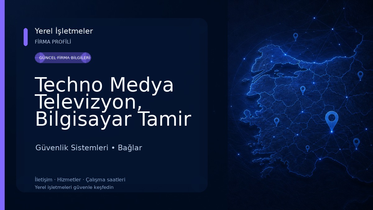 Techno Medya Televizyon, Bilgisayar Tamir Uydu Çanak Kurulum Güvenlik Kamera Sistemleri 