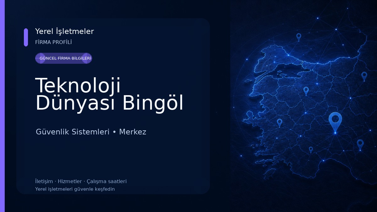 Teknoloji Dünyası Bingöl Güvenlik Sistemleri