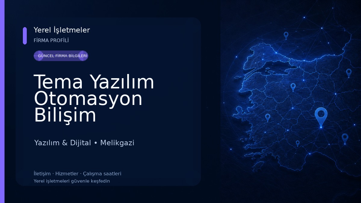 Tema Yazılım Otomasyon Bilişim Teknolojileri Limited Şirketi | Merkez Yazılım & Dijital
