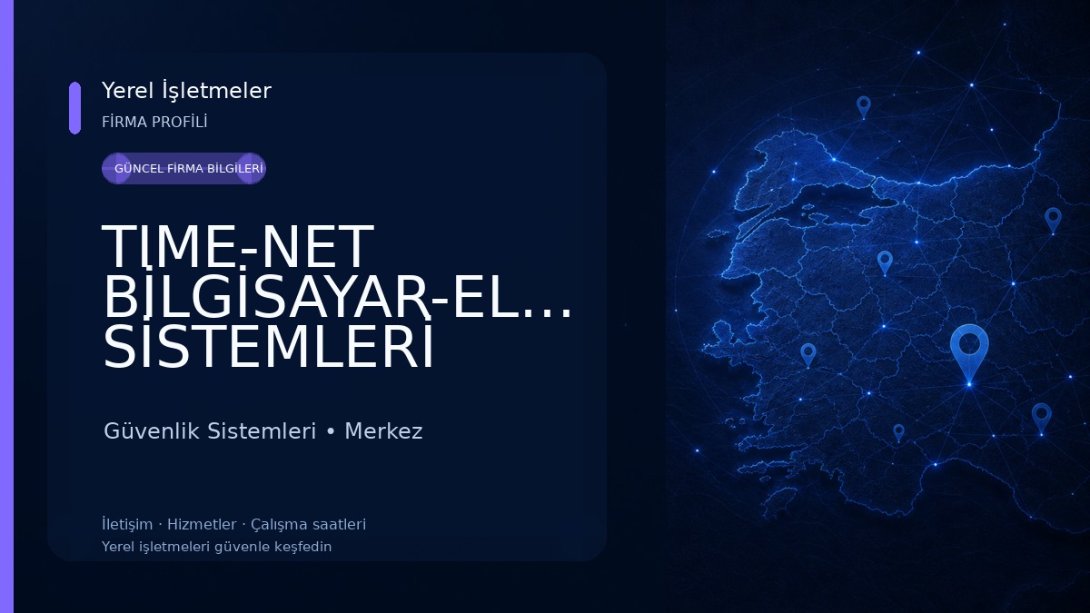 TIME-NET BİLGİSAYAR-ELEKTRONİK-GÜVENLİK SİSTEMLERİ