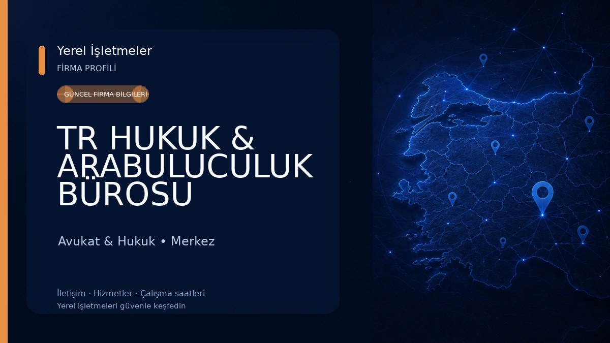TR HUKUK & ARABULUCULUK BÜROSU